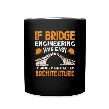 Bridge Construction and Bridge Engineer - Full Colour Mug - black - Front