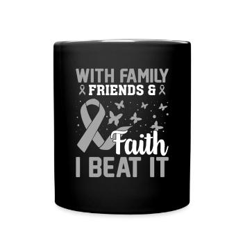 Faith Family Friends Neurosurgery Brain Cancer - Full Colour Mug - black - Front
