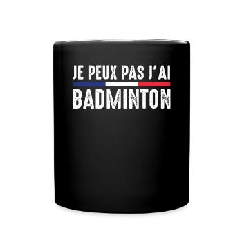 Je Peux Pas J'ai Badminton Bad Joueur de Badminton - Mug uni - noir - Devant