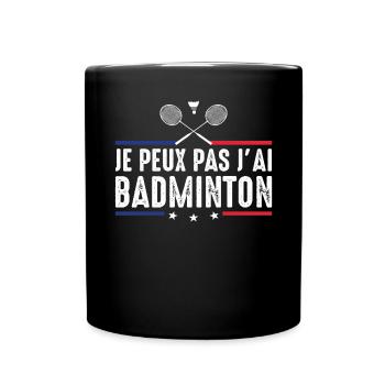 Je Peux Pas J'ai Badminton Bad Joueur de Badminton - Mug uni - noir - Devant