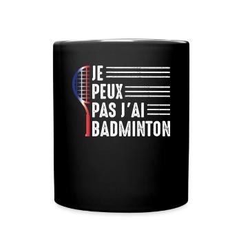 Je Peux Pas J'ai Badminton Bad Joueur de Badminton - Mug uni - noir - Devant
