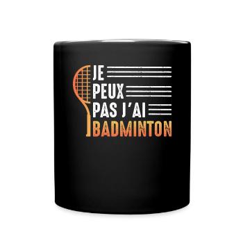 Je Peux Pas J'ai Badminton Bad Joueur de Badminton - Mug uni - noir - Devant