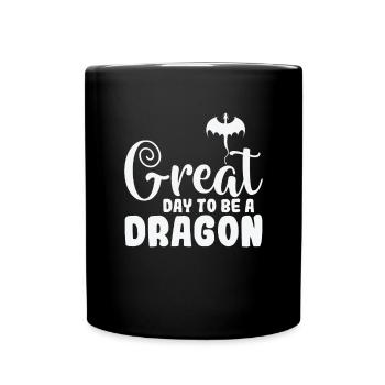 Great Day to Be a Dragon Drache - Full Colour Mug - black - Front