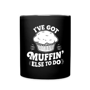 J’ai des muffins d’autre à faire Funny Cake Pastry - Mug uni - noir - Devant
