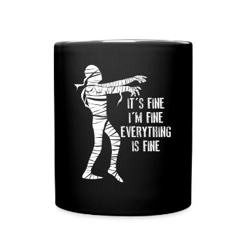 Mummy It's fine. I'm fine. - Tasse einfarbig - Schwarz - Vorne