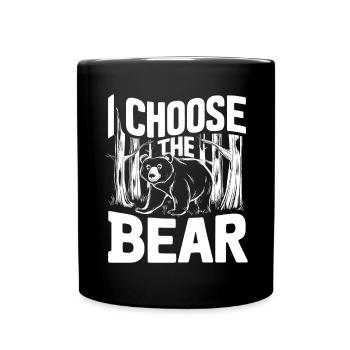 I choose the bear in the woods Sarcastic Feminist - Full Colour Mug - black - Front