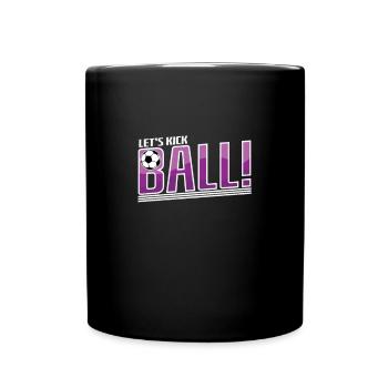 Football "Let's kick Ball" - Full Colour Mug - black - Front