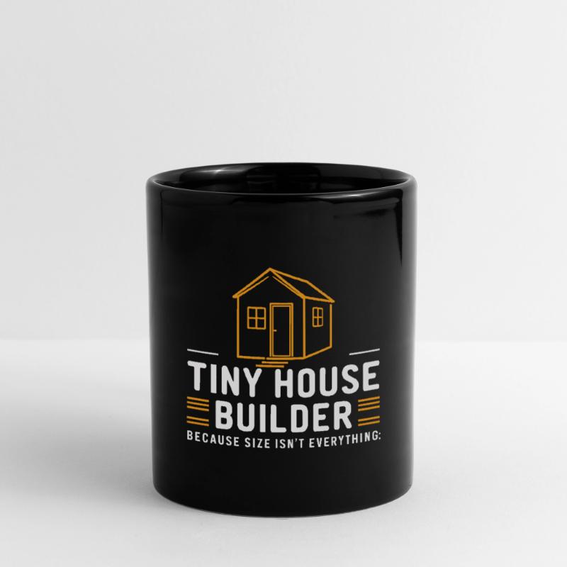 Tiny House Builder Lustiger Spruch Eigenheim Tasse einfarbig