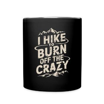 I Hike to Burn Off the Crazy Funny Hiking Crazy - Full Colour Mug - black - Front