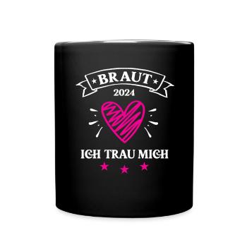 Braut 2024 Ich Trau Mich Hochzeit Heirat Ehe in 24 - Tasse einfarbig - Schwarz - Vorne