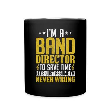 I'm A Band Director to Save Time Funny Broadway - Full Colour Mug - black - Front