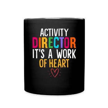 It's A Work Of Heart Funny Activity Director - Full Colour Mug - black - Front