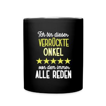 Verrückter Onkel Lieblingsonkel Patenonkel Bruder - Tasse einfarbig - Schwarz - Vorne