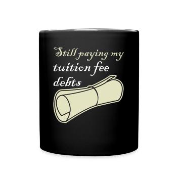 Tuition Fee College Student - Full Colour Mug - black - Front