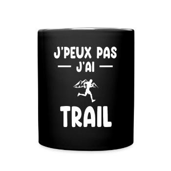je peux pas j'ai trail cadeau traileur - Mug uni - noir - Devant