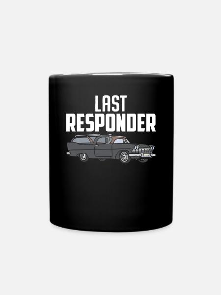 Last Responder Bestattung Begräbnis Lustige Einbalsamierung - Tasse einfarbig - Schwarz