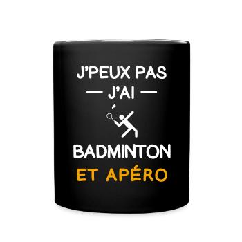 je peux pas j'ai badminton apéro badiste - Mug uni - noir - Devant