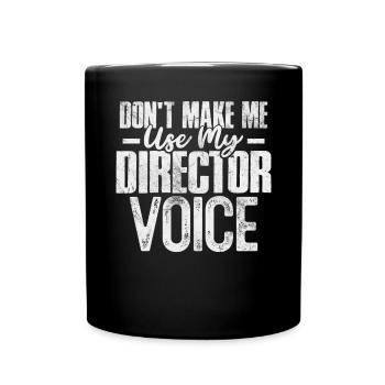 Zwinge mich nicht, meine Regiestimme zu verwenden Filmemacher - Tasse einfarbig - Schwarz - Vorne