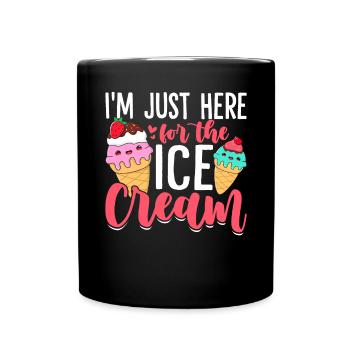 Ich bin nur wegen des Eises hier Lustiges Eis - Tasse einfarbig - Schwarz - Vorne