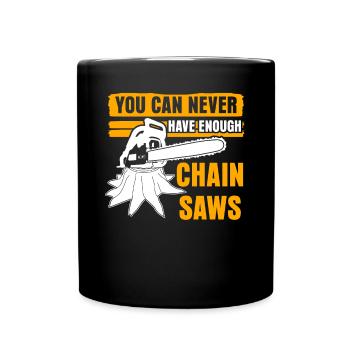 Chain Saw Joke Chainsaws Chainsaw - Full Colour Mug - black - Front