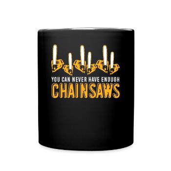 Chain Saw Chainsaws Chainsaw Fire Wood - Full Colour Mug - black - Front