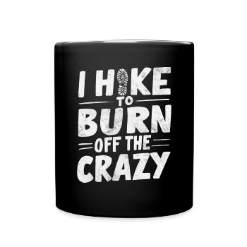 I Hike to Burn Off The Crazy Hikers Camping - Full Colour Mug - black - Front