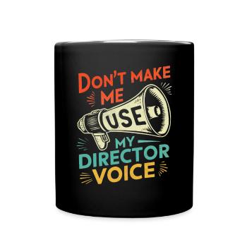 Don't Make Me Use My Director Voice Retro - Full Colour Mug - black - Front