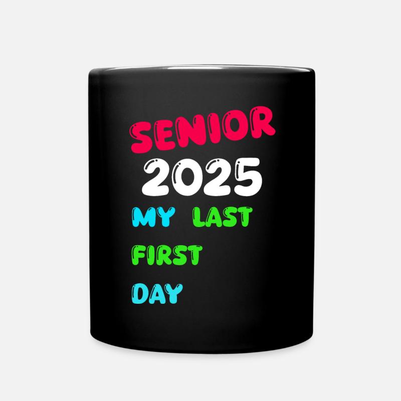 Senior My Last First Day 2025 Funny Back to School - Full Colour Mug - black