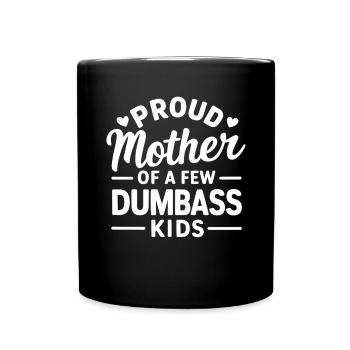 Stolze Mutter Von Ein Paar Dumbass Kids Lustige Mutter - Tasse einfarbig - Schwarz - Vorne