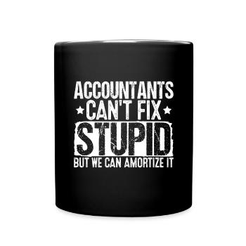 Accountants Can't Fix Stupid Funny Tax Analyst - Full Colour Mug - black - Front