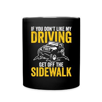 If You Don't Like My Driving Funny Driving New - Full Colour Mug - black - Front