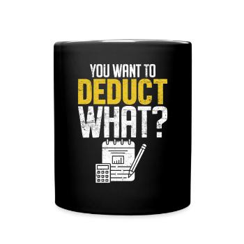Vous voulez déduire ce que drôle de comptable CPA - Mug uni - noir - Devant