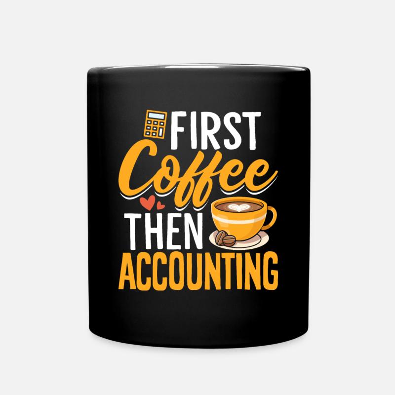 First Coffee Then Accounting CPA Finance Funny - Full Colour Mug - black