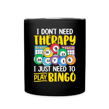 Ich brauche keine Therapie Lustiges Bingo Casino Glücksspiel - Tasse einfarbig - Schwarz - Vorne