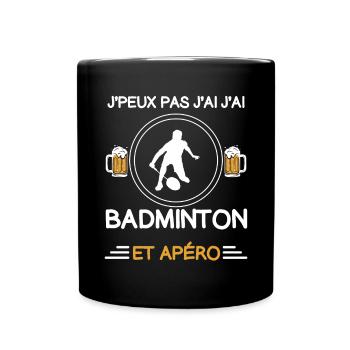 je peux pas j'ai badminton apéro badiste - Mug uni - noir - Devant