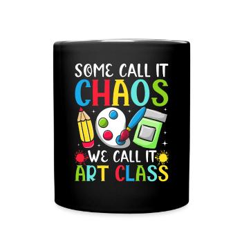 Certains l’appellent chaos drôle drôle professeur d’art appréciation - Mug uni - noir - Devant