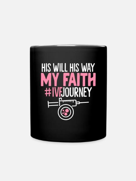 He Will His Way My Faith IVF Funny In Vitro - Full Colour Mug - black