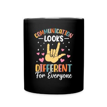 Communication Looks Different for Everyone Funny - Full Colour Mug - black - Front