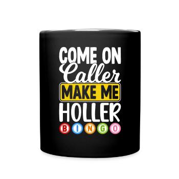 Allez Caller Appelez-moi Hurler Bingo Drôle - Mug uni - noir - Devant