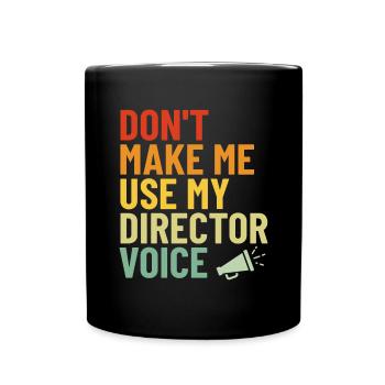 Don't Make Me Use My Director Voice Funny Retro - Full Colour Mug - black - Front