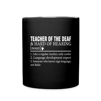 Teacher Of The Deaf and Hard Of Hearing Funny - Full Colour Mug - black - Front