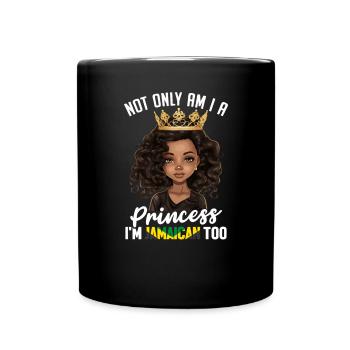 Not Only Am I A Princess I'm Jamaican Funny Black - Full Colour Mug - black - Front