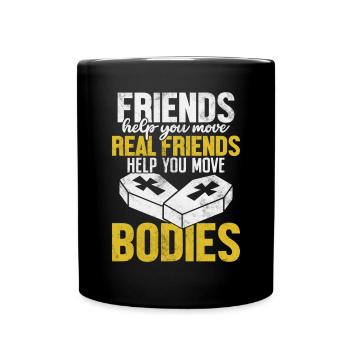 Friends Help You Move Real Friends Funny Funeral - Full Colour Mug - black - Front