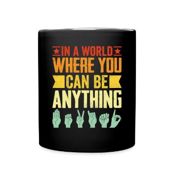 In A World Where You Can Be Anything Funny ASL - Full Colour Mug - black - Front