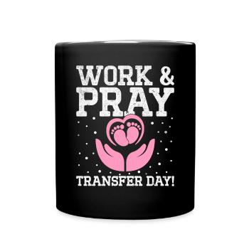 Wake Pray Transfer Day In Vitro Fertilization - Full Colour Mug - black - Front