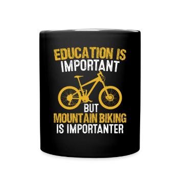 Education Is Important Funny Mountain Biking MTB - Full Colour Mug - black - Front