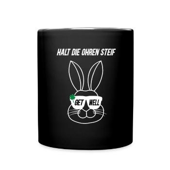 Halt Die Ohren Steif Gute Besserung Krankkeit - Tasse einfarbig - Schwarz - Vorne