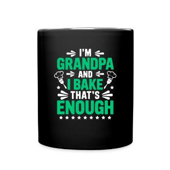 Ich bin Opa und backe lustiger Opa Bäcker Spruch. - Tasse einfarbig - Schwarz - Vorne