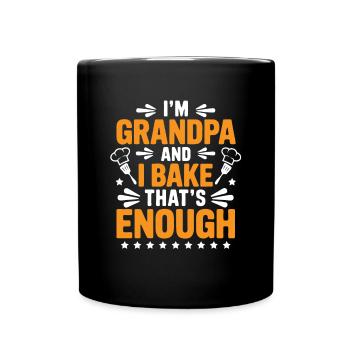 Ich bin Opa und backe lustiger Opa Bäcker Spruch. - Tasse einfarbig - Schwarz - Vorne