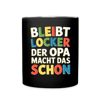 Bleibt locker Opa macht das schon Opa kann das - Tasse einfarbig - Schwarz - Vorne